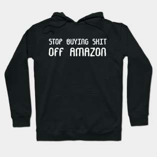 Stop Buying Off Amazon Hoodie